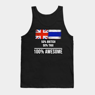 50% British 50% Thai 100% Awesome - Gift for Thai Heritage From Thailand Tank Top